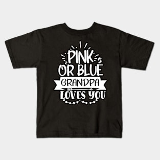 Pink or blue grandpa loves you, Pregnancy Gift, Maternity Gift, Gender Reveal, Mom to Be, Pregnant, Baby Announcement, Pregnancy Announcement Kids T-Shirt